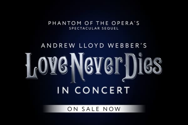Love Never Dies The Musical in Concert